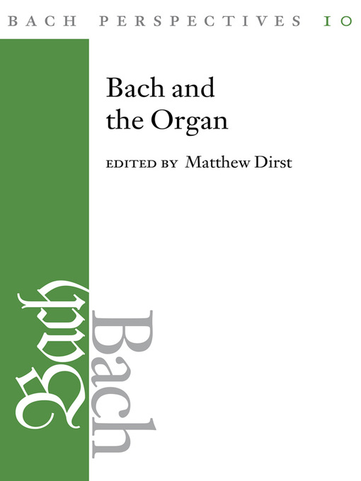 Title details for Bach Perspectives, Volume 10 by Matthew Dirst - Available